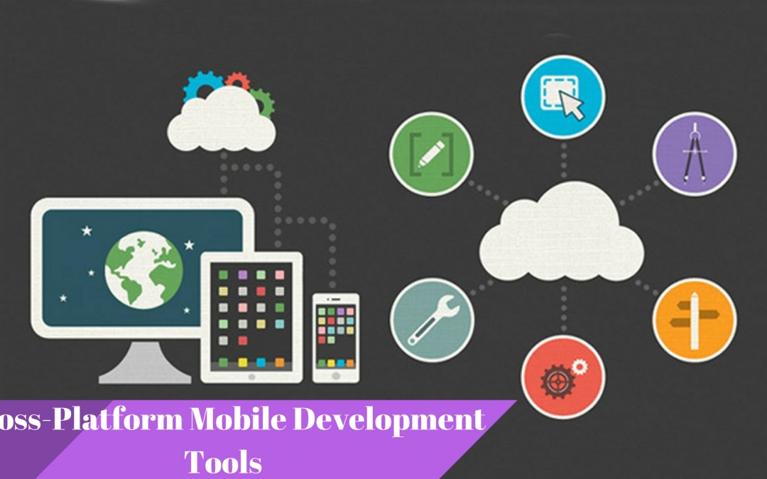 How to Build Apps with Cross-Platform Mobile Development Tools?
