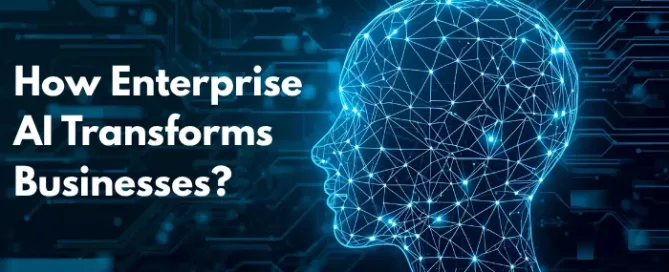how-enterprise-ai-transforms-businesses