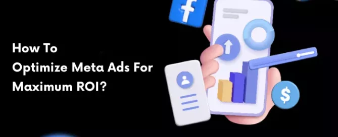 how-to-optimize-meta-ads-for-maximum-roi