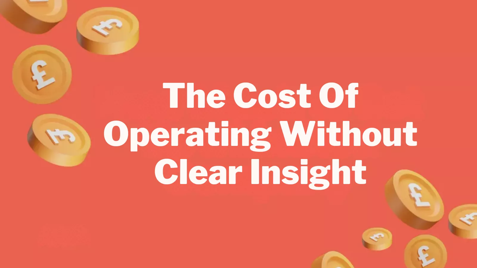 the-cost-of-operating-without-clear-insight