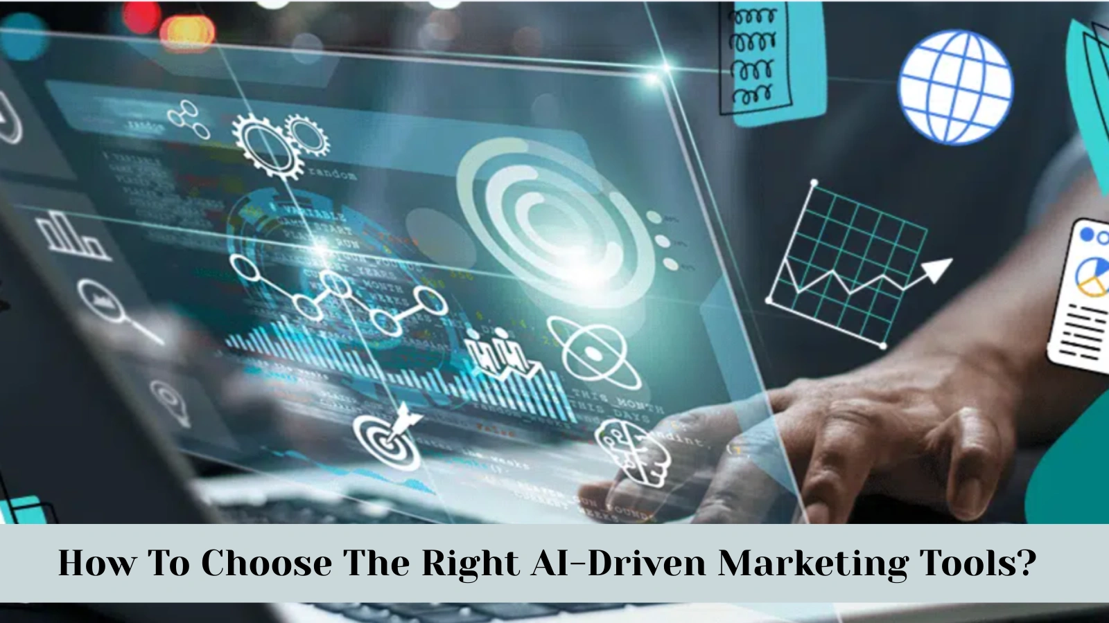 How To Choose The Right AI-Driven Marketing Tools? how-to-choose-the-right-ai-driven